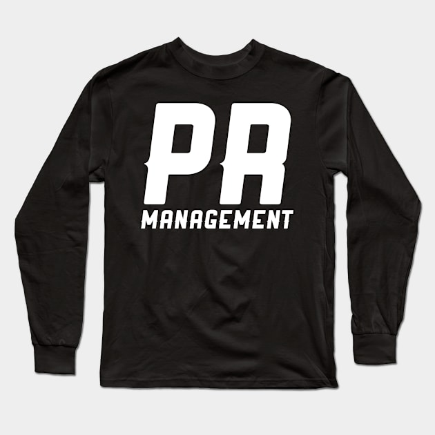 Team Management PR Manager Public Relations Job Long Sleeve T-Shirt by dr3shirts